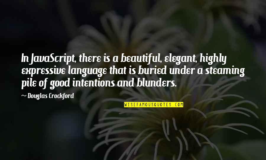 Seeing Right Through Someone Quotes By Douglas Crockford: In JavaScript, there is a beautiful, elegant, highly