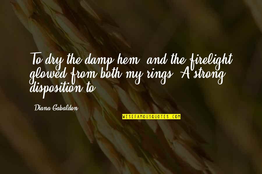Seeing Something Amazing Quotes By Diana Gabaldon: To dry the damp hem, and the firelight
