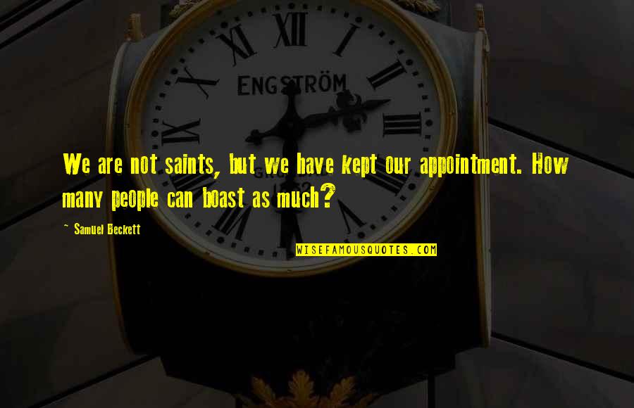 Seeing The Good In The World Quotes By Samuel Beckett: We are not saints, but we have kept