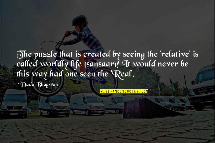 Seeing The Real You Quotes By Dada Bhagwan: The puzzle that is created by seeing the Seeing The Real You Quotes By Dada Bhagwan: The puzzle that is created by seeing the