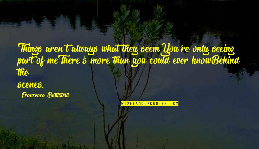 Seeing Things For What They Are Quotes By Francesca Battistelli: Things aren't always what they seemYou're only seeing