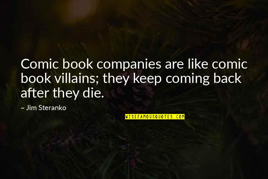 Seeing Things Through To The End Quotes By Jim Steranko: Comic book companies are like comic book villains;