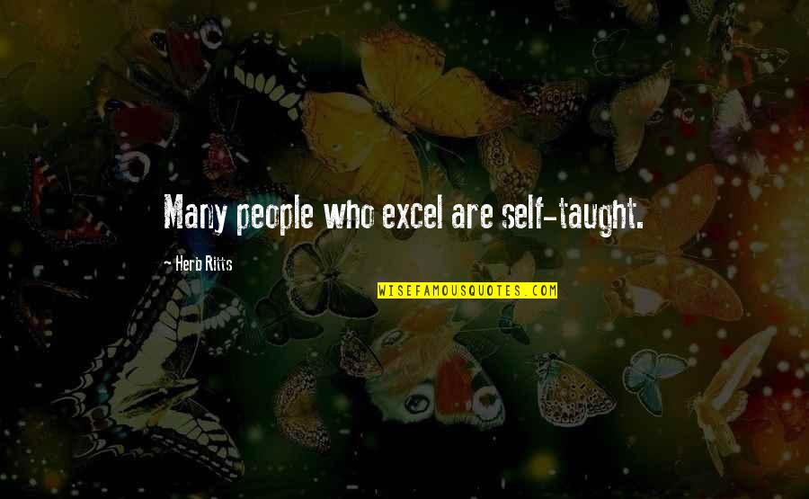 Seeing Through Someone Else Eyes Quotes By Herb Ritts: Many people who excel are self-taught.