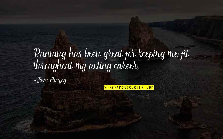 Seeing What We Want To See Quotes By Jason Flemyng: Running has been great for keeping me fit