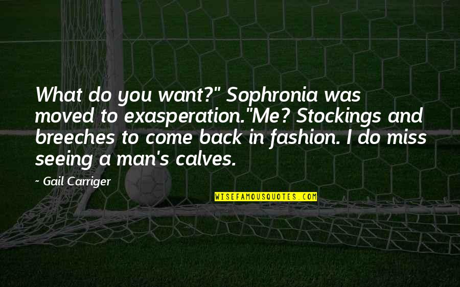Seeing What You Want Quotes By Gail Carriger: What do you want?" Sophronia was moved to