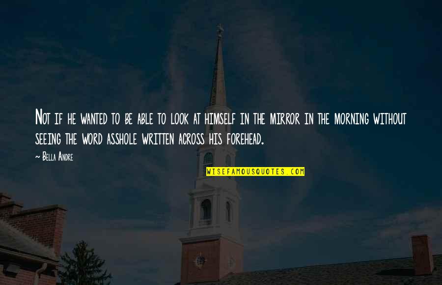 Seeing You In The Morning Quotes By Bella Andre: Not if he wanted to be able to