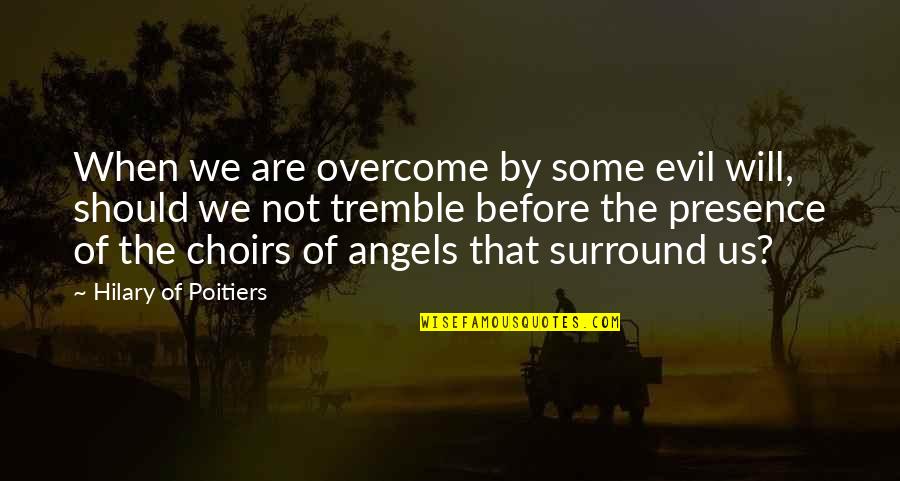 Seek Respect Quotes By Hilary Of Poitiers: When we are overcome by some evil will, Seek Respect Quotes By Hilary Of Poitiers: When we are overcome by some evil will,