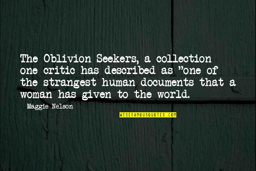 Seekers Quotes By Maggie Nelson: The Oblivion Seekers, a collection one critic has
