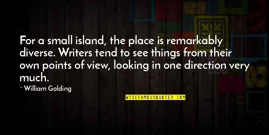 Seeking Arrangement Quotes By William Golding: For a small island, the place is remarkably
