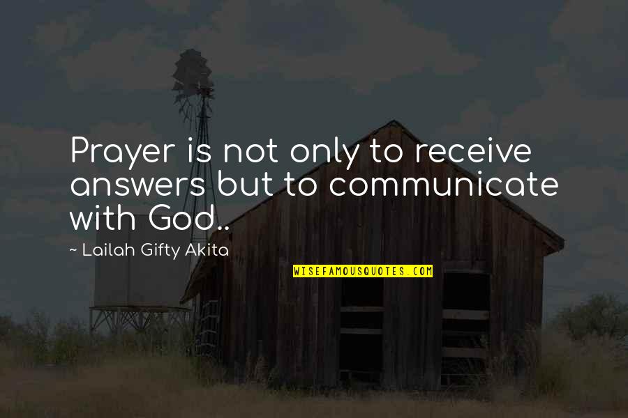 Seeking Fate Quotes By Lailah Gifty Akita: Prayer is not only to receive answers but Seeking Fate Quotes By Lailah Gifty Akita: Prayer is not only to receive answers but