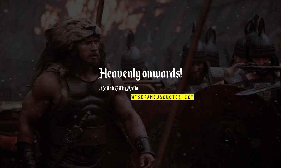 Seeking Fate Quotes By Lailah Gifty Akita: Heavenly onwards! Seeking Fate Quotes By Lailah Gifty Akita: Heavenly onwards!
