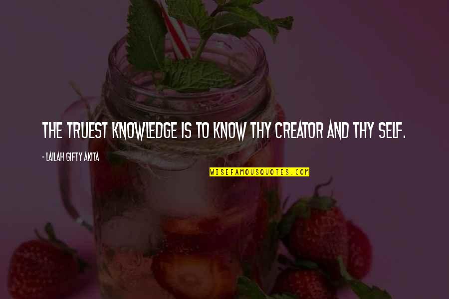 Seeking Fate Quotes By Lailah Gifty Akita: The truest knowledge is to know thy Creator Seeking Fate Quotes By Lailah Gifty Akita: The truest knowledge is to know thy Creator
