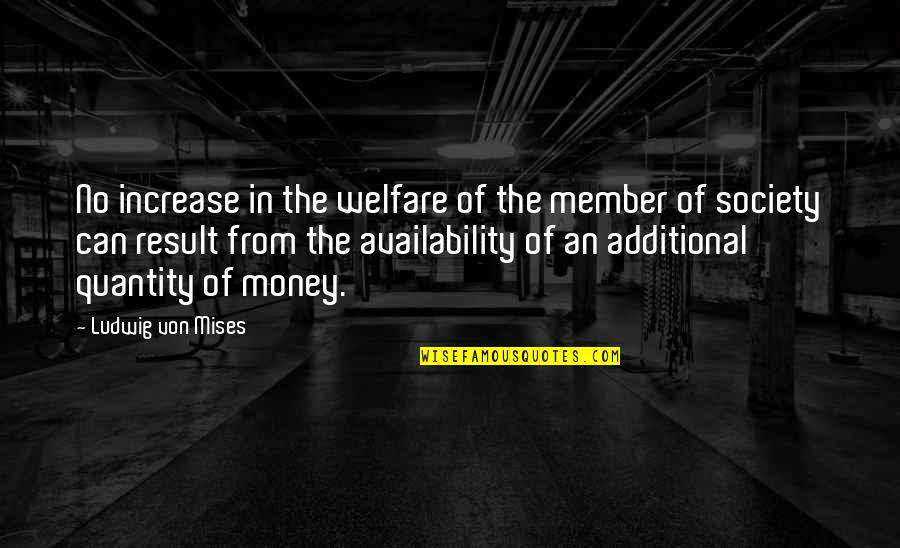 Seeking For Heaven Quotes By Ludwig Von Mises: No increase in the welfare of the member