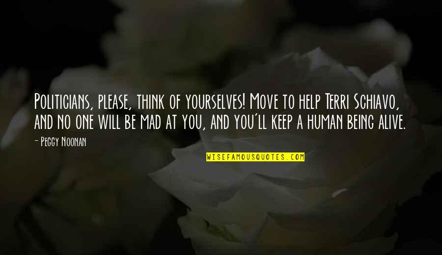 Seeking Self Improvement Quotes By Peggy Noonan: Politicians, please, think of yourselves! Move to help Seeking Self Improvement Quotes By Peggy Noonan: Politicians, please, think of yourselves! Move to help