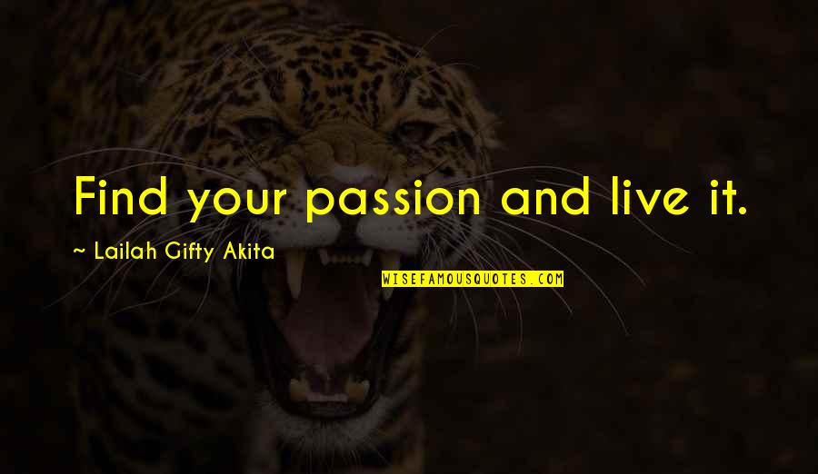Seeking Self Quotes By Lailah Gifty Akita: Find your passion and live it. Seeking Self Quotes By Lailah Gifty Akita: Find your passion and live it.