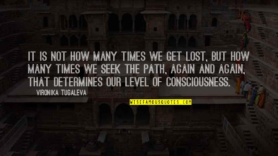 Seeking Self Quotes By Vironika Tugaleva: It is not how many times we get Seeking Self Quotes By Vironika Tugaleva: It is not how many times we get