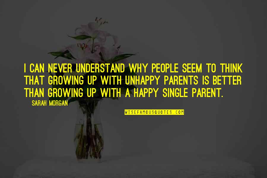 Seem Happy Quotes By Sarah Morgan: I can never understand why people seem to