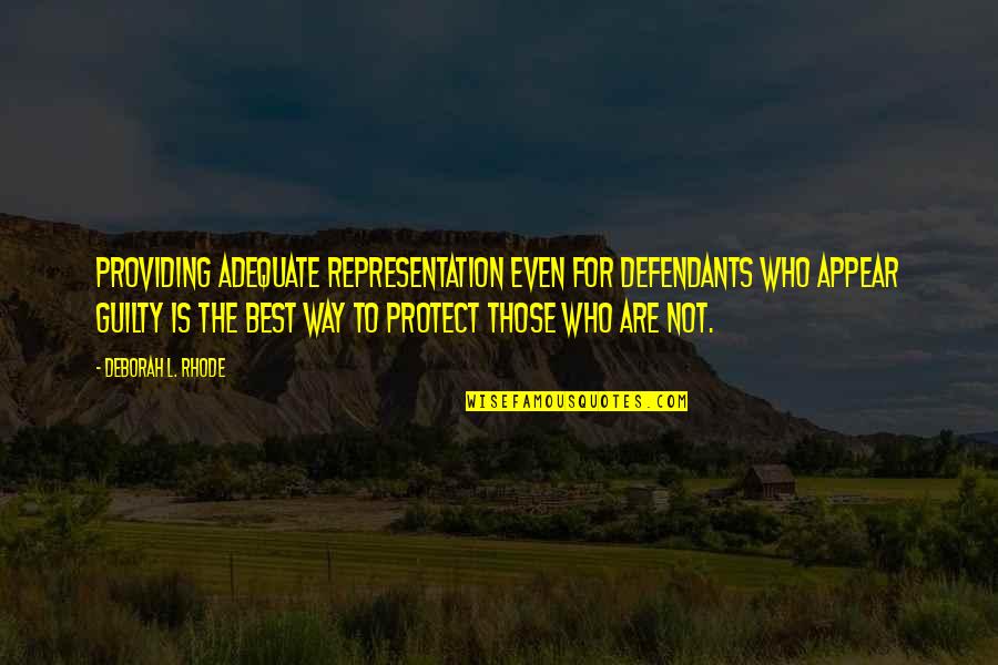 Seemans Quotes By Deborah L. Rhode: Providing adequate representation even for defendants who appear Seemans Quotes By Deborah L. Rhode: Providing adequate representation even for defendants who appear
