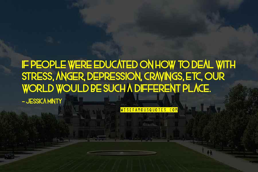 Seeonee Hills Quotes By Jessica Minty: If people were educated on how to deal Seeonee Hills Quotes By Jessica Minty: If people were educated on how to deal
