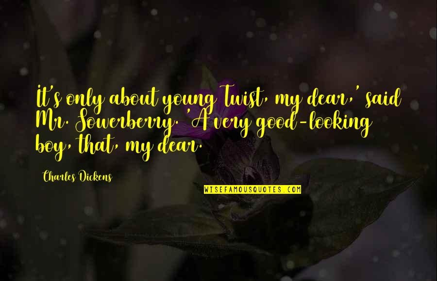 Seesaw Related Quotes By Charles Dickens: It's only about young Twist, my dear,' said Seesaw Related Quotes By Charles Dickens: It's only about young Twist, my dear,' said
