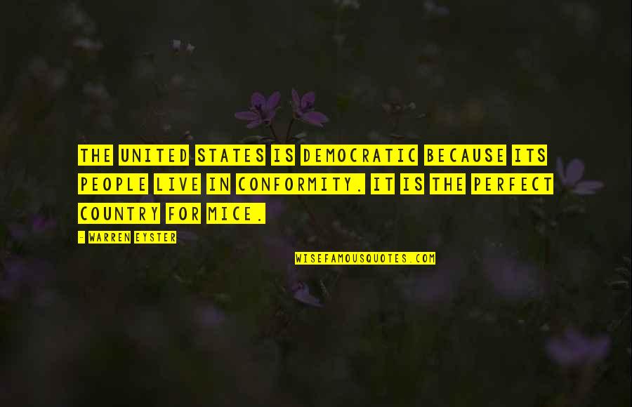 Seesaw Related Quotes By Warren Eyster: The United States is democratic because its people Seesaw Related Quotes By Warren Eyster: The United States is democratic because its people