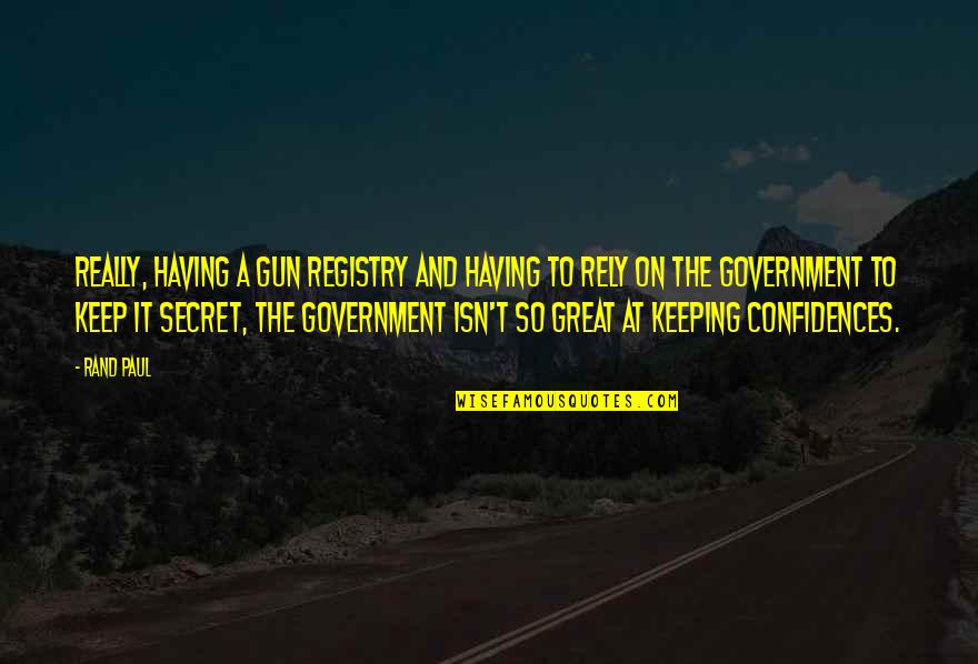 Seeser Quotes By Rand Paul: Really, having a gun registry and having to Seeser Quotes By Rand Paul: Really, having a gun registry and having to