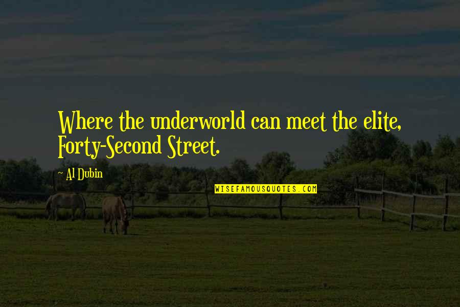 Seethes Def Quotes By Al Dubin: Where the underworld can meet the elite, Forty-Second