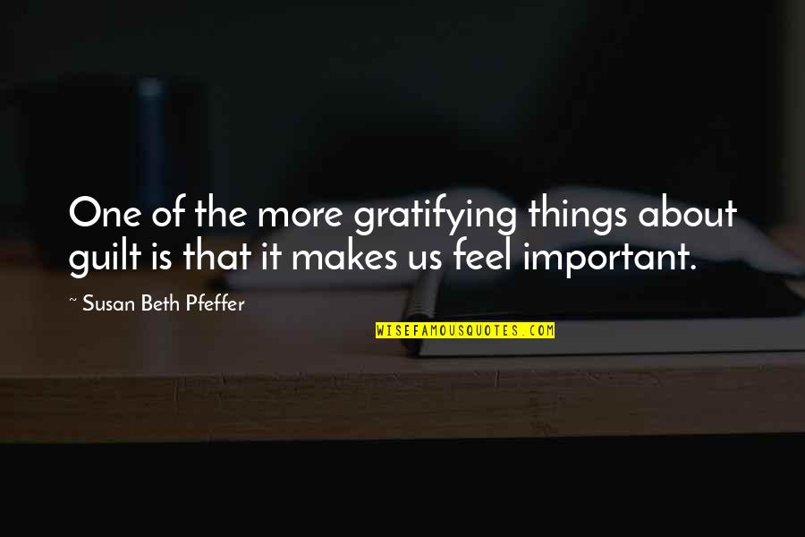 Seethes Def Quotes By Susan Beth Pfeffer: One of the more gratifying things about guilt Seethes Def Quotes By Susan Beth Pfeffer: One of the more gratifying things about guilt