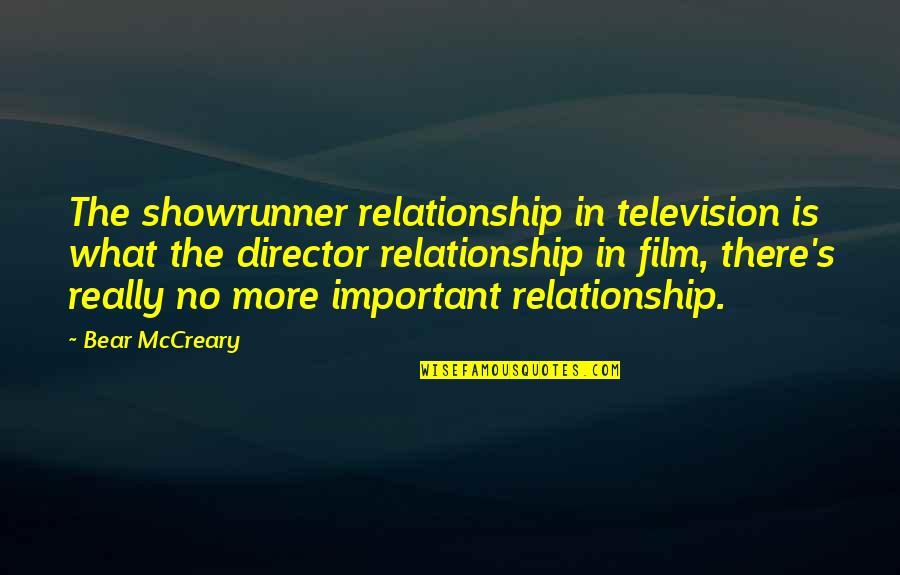Seewise Quotes By Bear McCreary: The showrunner relationship in television is what the Seewise Quotes By Bear McCreary: The showrunner relationship in television is what the