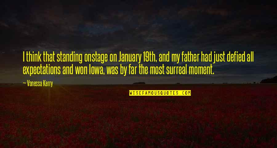 Seflinger Quotes By Vanessa Kerry: I think that standing onstage on January 19th, Seflinger Quotes By Vanessa Kerry: I think that standing onstage on January 19th,