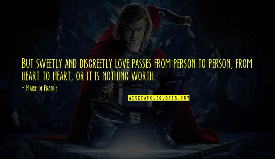 Segadelli Quotes By Marie De France: But sweetly and discreetly love passes from person Segadelli Quotes By Marie De France: But sweetly and discreetly love passes from person