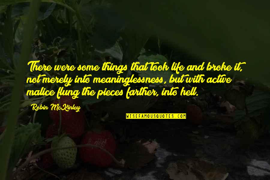 Segans Bloomin Quotes By Robin McKinley: There were some things that took life and