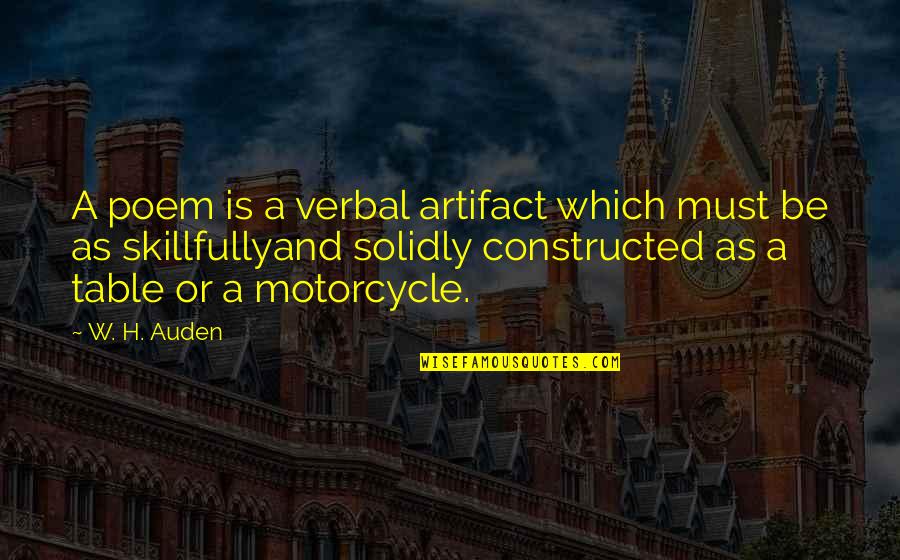 Segar Definicion Quotes By W. H. Auden: A poem is a verbal artifact which must