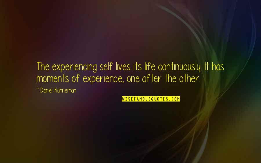 Segarra Roofing Quotes By Daniel Kahneman: The experiencing self lives its life continuously. It