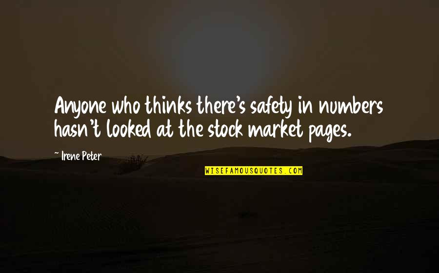 Segato Mummies Quotes By Irene Peter: Anyone who thinks there's safety in numbers hasn't