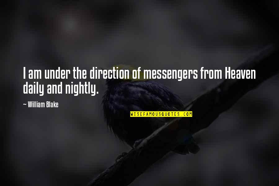 Segato Mummies Quotes By William Blake: I am under the direction of messengers from
