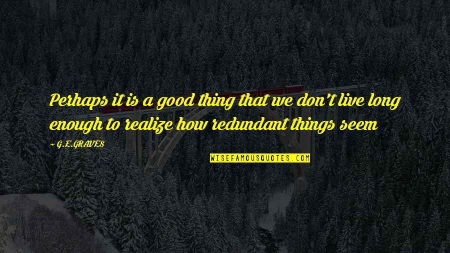Segolene Royal Children Quotes By G.E.GRAVES: Perhaps it is a good thing that we