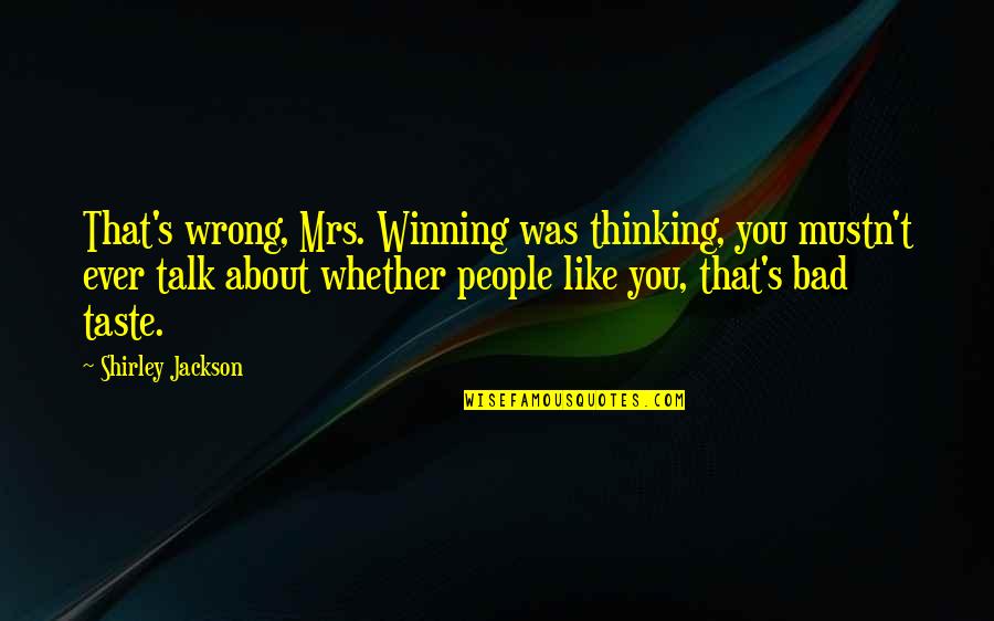 Segraves And Associates Quotes By Shirley Jackson: That's wrong, Mrs. Winning was thinking, you mustn't