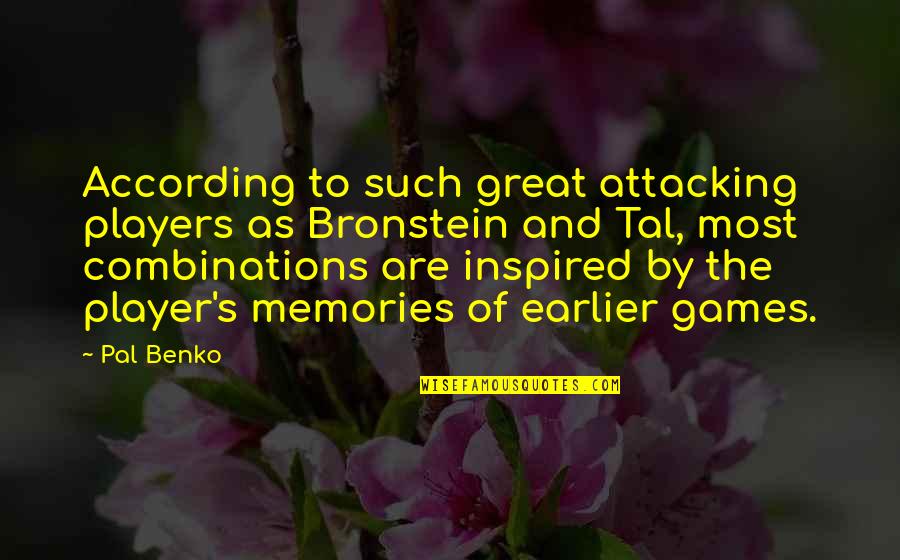 Segregationists Senate Quotes By Pal Benko: According to such great attacking players as Bronstein Segregationists Senate Quotes By Pal Benko: According to such great attacking players as Bronstein