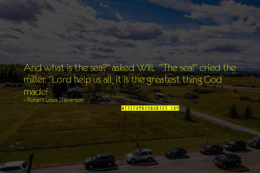 Seguida In English Quotes By Robert Louis Stevenson: And what is the sea?" asked Will. "The Seguida In English Quotes By Robert Louis Stevenson: And what is the sea?" asked Will. "The
