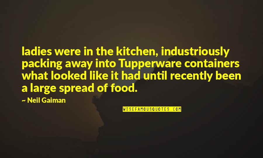 Seguire In Spanish Quotes By Neil Gaiman: ladies were in the kitchen, industriously packing away