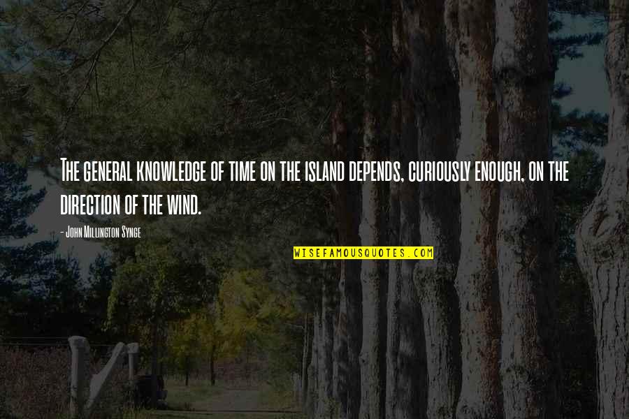 Segurnet Quotes By John Millington Synge: The general knowledge of time on the island