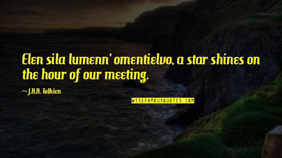 Segwayed Quotes By J.R.R. Tolkien: Elen sila lumenn' omentielvo, a star shines on