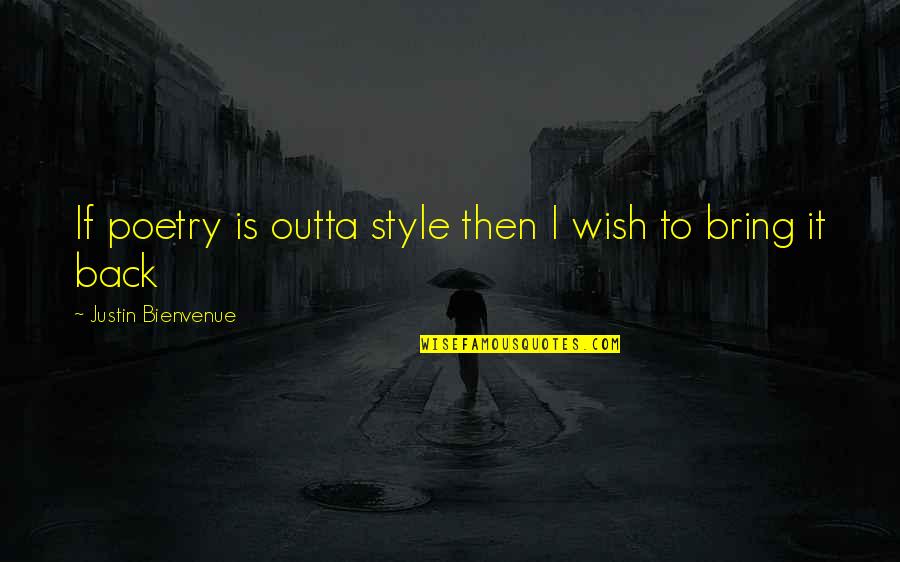 Sehingga Dalam Quotes By Justin Bienvenue: If poetry is outta style then I wish