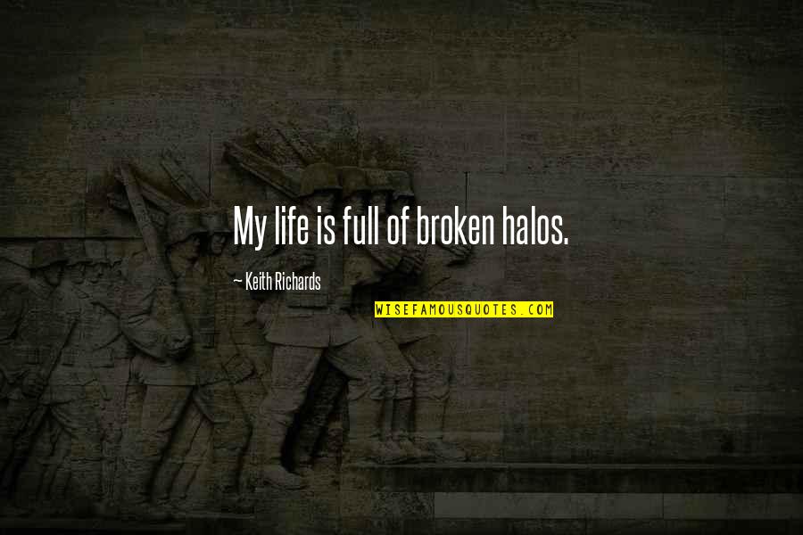 Sehir Hatlari Vapur Tarifesi Quotes By Keith Richards: My life is full of broken halos. Sehir Hatlari Vapur Tarifesi Quotes By Keith Richards: My life is full of broken halos.