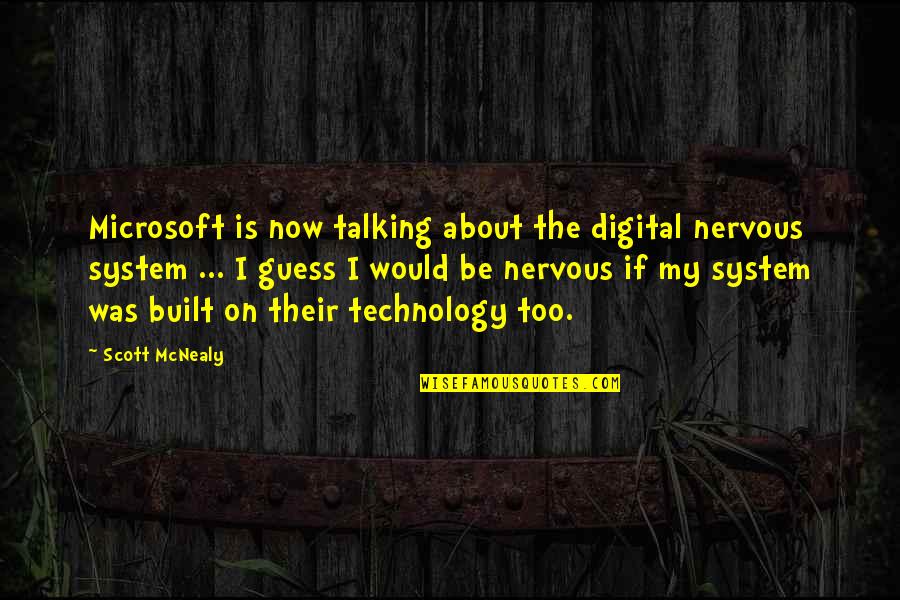 Seichiji Quotes By Scott McNealy: Microsoft is now talking about the digital nervous Seichiji Quotes By Scott McNealy: Microsoft is now talking about the digital nervous