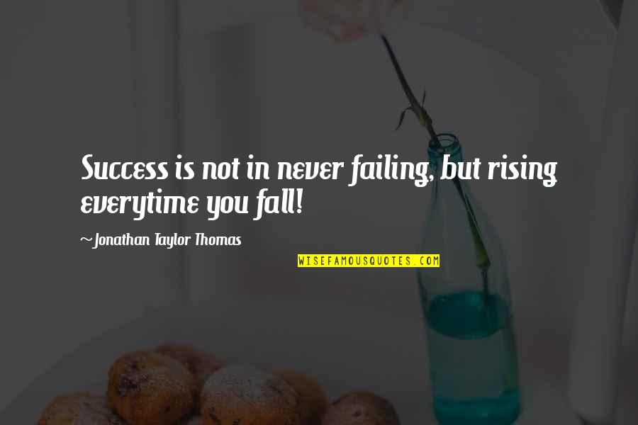 Seid Quotes By Jonathan Taylor Thomas: Success is not in never failing, but rising