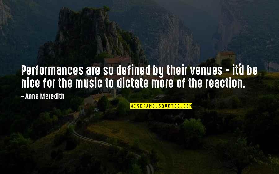 Seidenberg And Mcclelland Quotes By Anna Meredith: Performances are so defined by their venues -