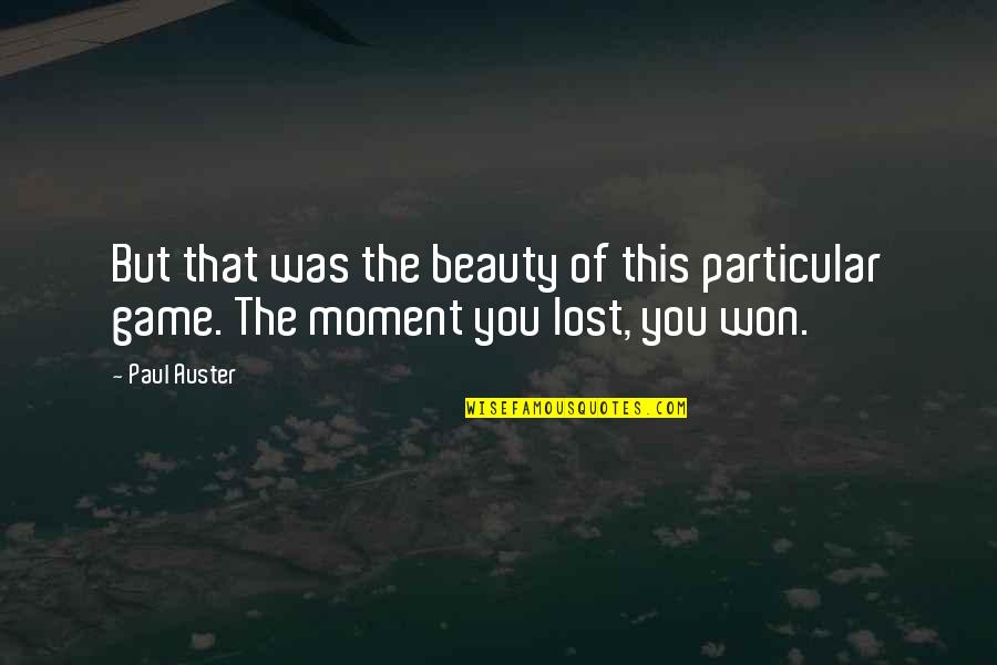 Seidlitzia Quotes By Paul Auster: But that was the beauty of this particular