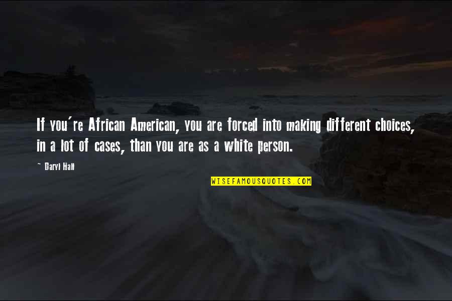 Seifert Realty Quotes By Daryl Hall: If you're African American, you are forced into